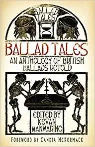 Ballad Tales: An Anthology of British Ballads Retold