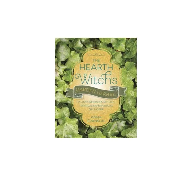 Hearth Witch's Garden Herbal by Anna Franklin