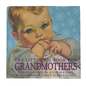 New The Little Big Book for Grandmothers, revised edition: Fairy tales, poetry, activities, songs, nursery rhymes, games, recipes, stories Hardcover