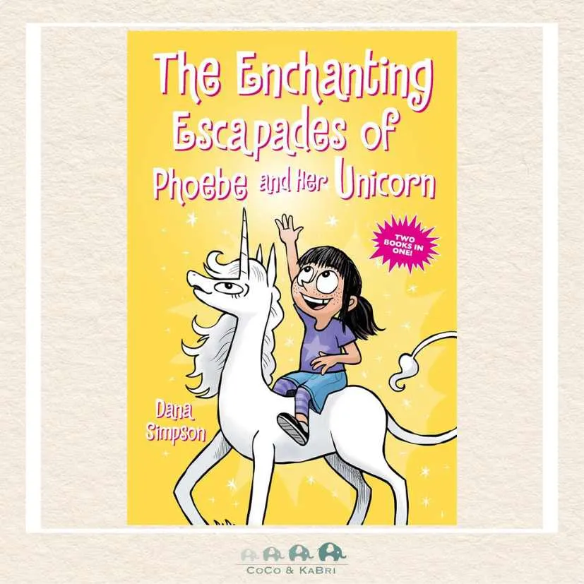 The Enchanting Escapades of Phoebe and Her Unicorn